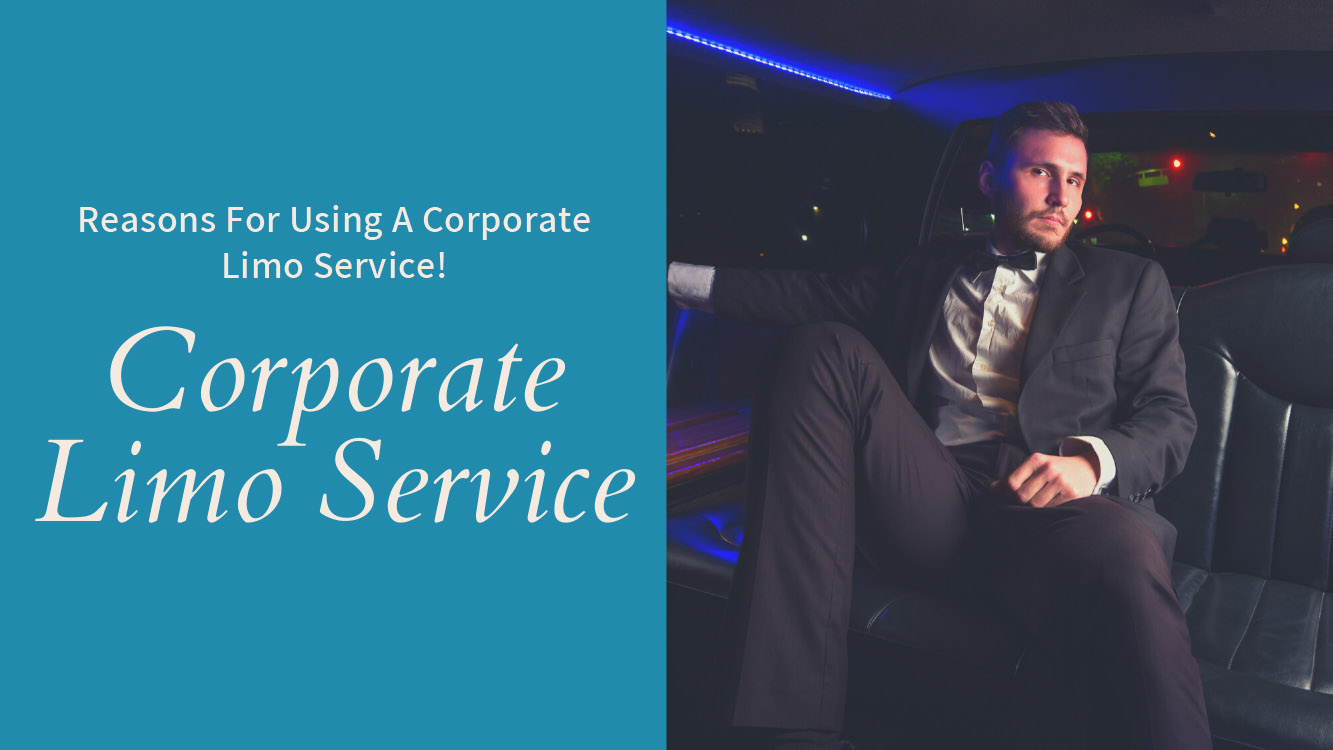 Reasons For Using A Corporate Limo Service - Light House Party Bus Limo