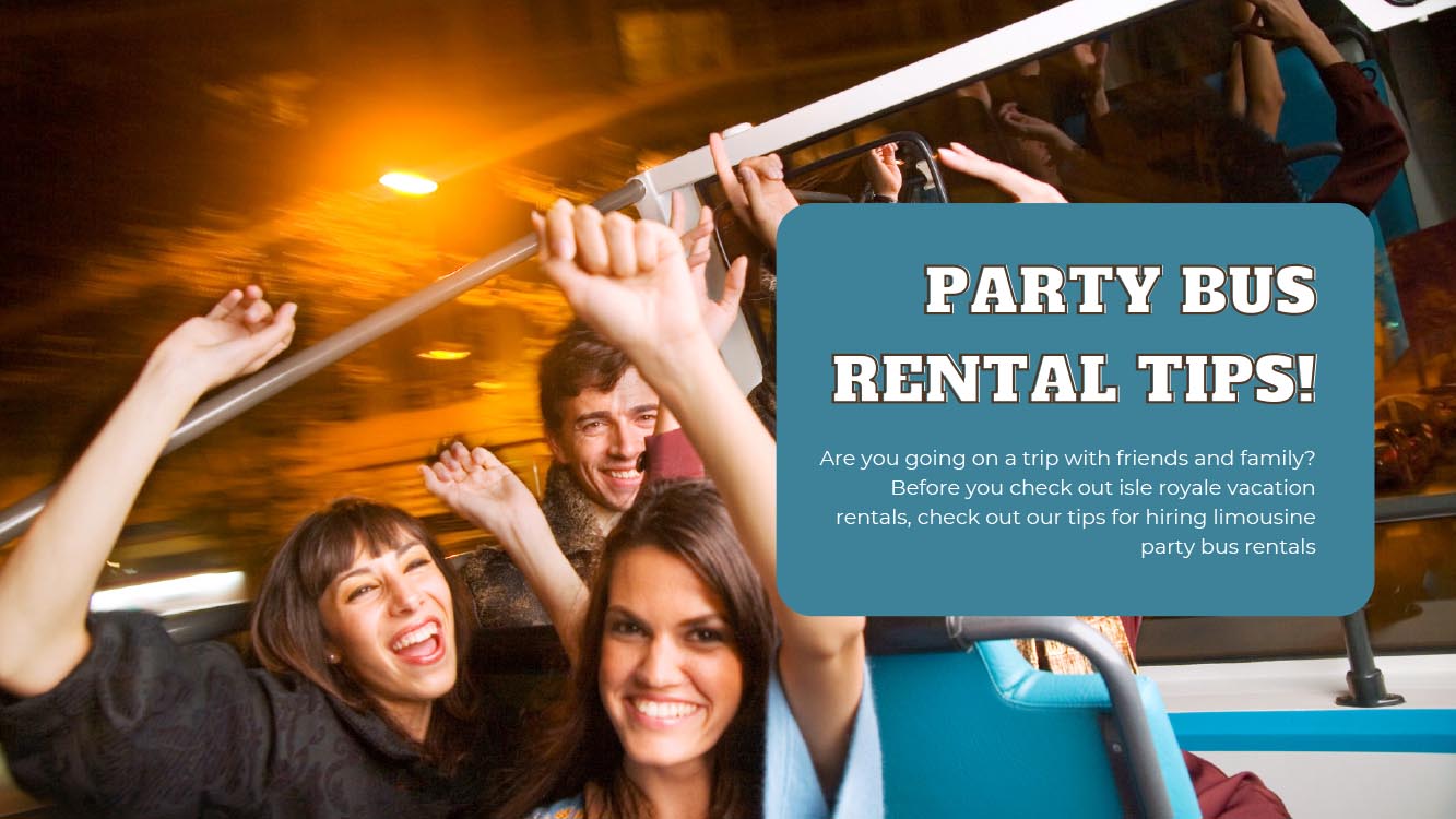 Tips For Hiring And Renting A Limousine Party Bus - Light House Party Bus Limo